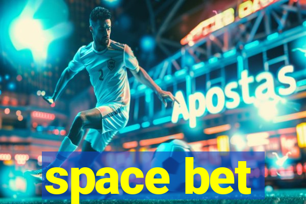 space bet