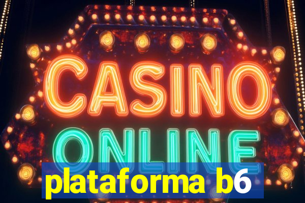 plataforma b6