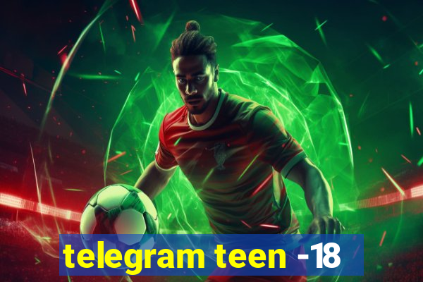 telegram teen -18