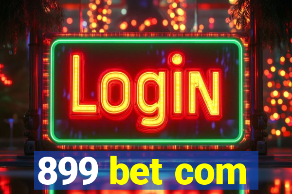 899 bet com