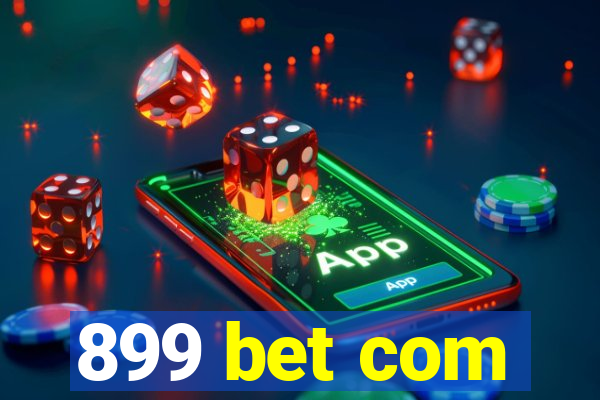 899 bet com