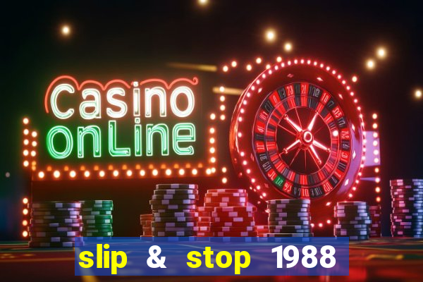 slip & stop 1988 bingo tarte!!!