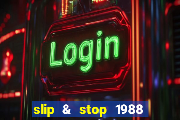 slip & stop 1988 bingo tarte!!!