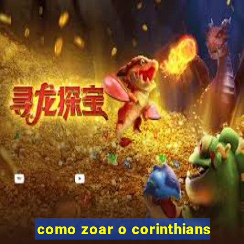 como zoar o corinthians