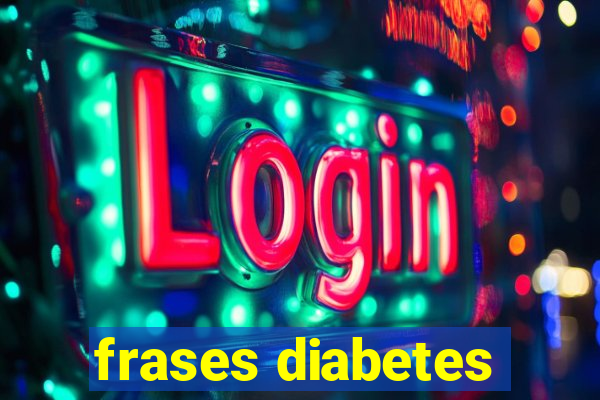 frases diabetes