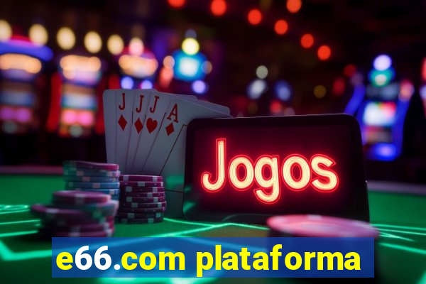 e66.com plataforma