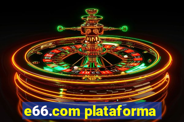 e66.com plataforma
