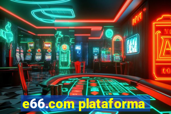 e66.com plataforma