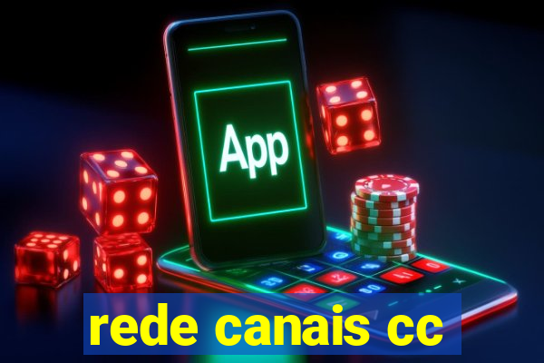 rede canais cc
