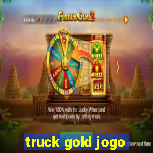 truck gold jogo