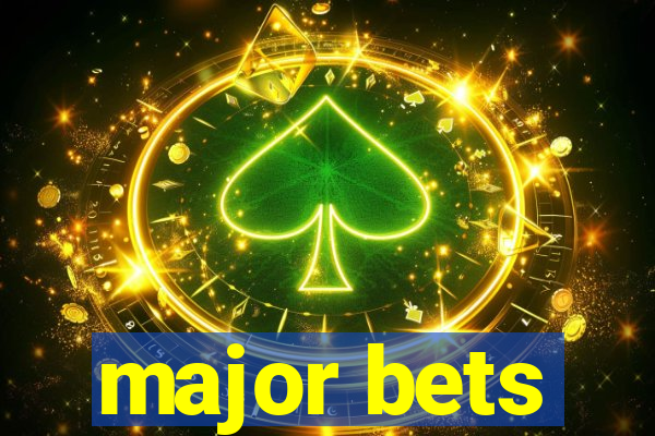 major bets