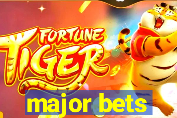 major bets