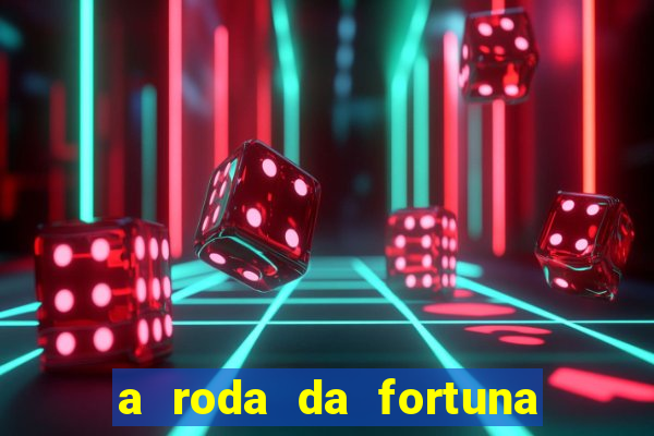 a roda da fortuna o que ele sente por mim