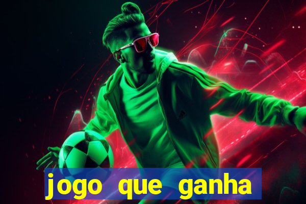jogo que ganha dinheiro ao se cadastrar
