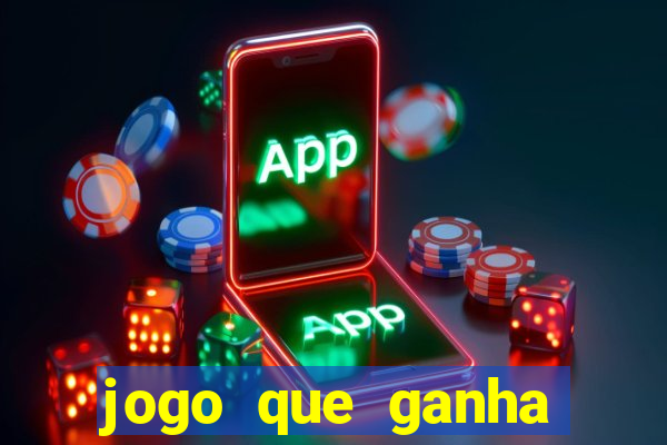jogo que ganha dinheiro ao se cadastrar