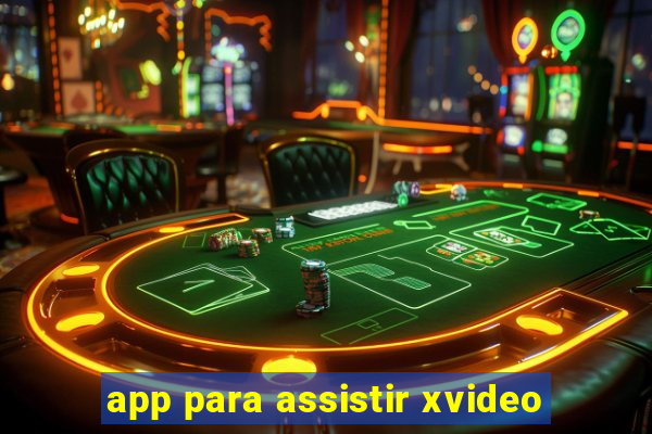 app para assistir xvideo