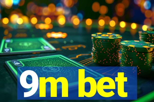 9m bet