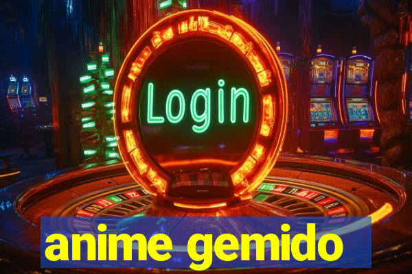anime gemido