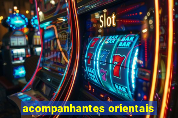 acompanhantes orientais