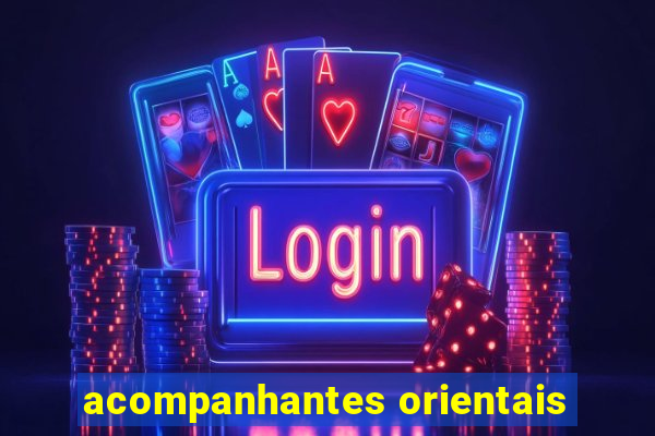 acompanhantes orientais