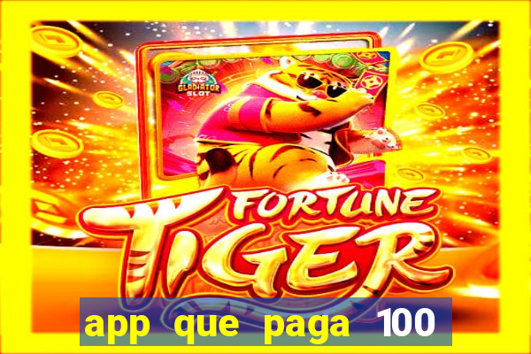 app que paga 100 reais por dia