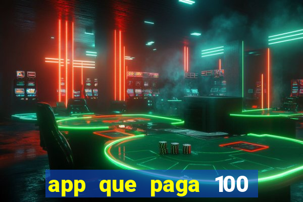 app que paga 100 reais por dia