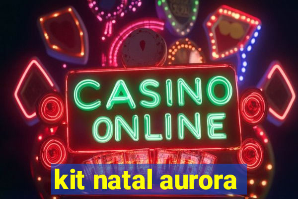 kit natal aurora