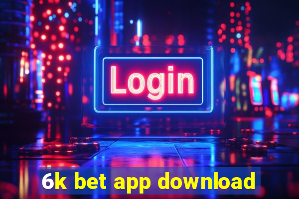 6k bet app download
