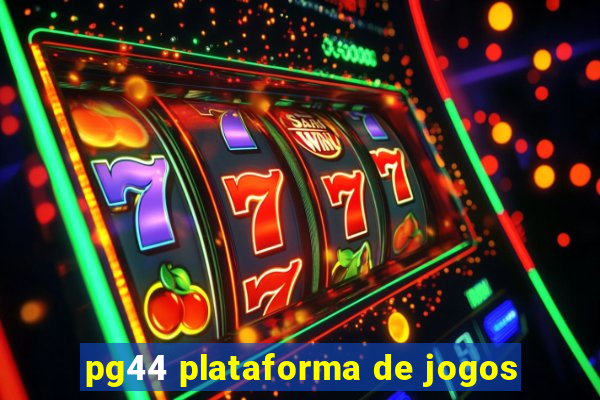pg44 plataforma de jogos