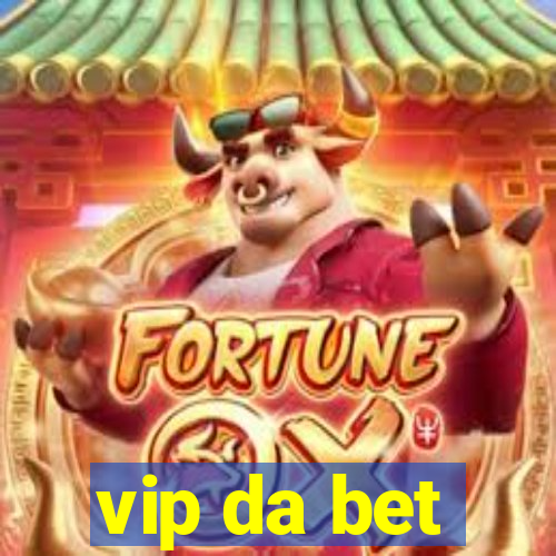 vip da bet