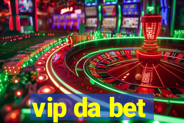 vip da bet