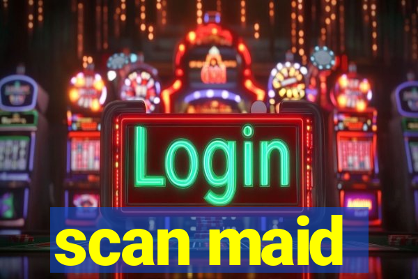 scan maid