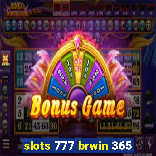 slots 777 brwin 365