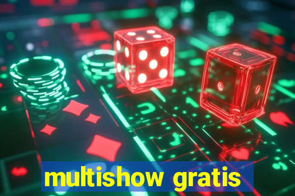 multishow gratis