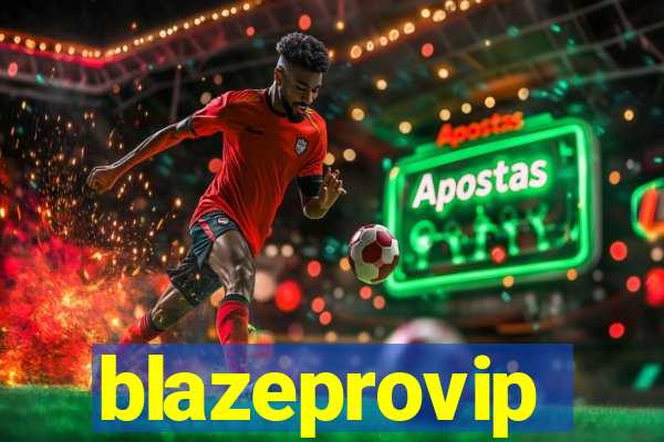 blazeprovip