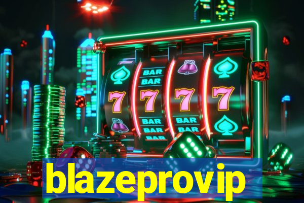 blazeprovip