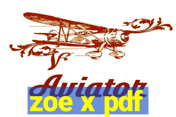 zoe x pdf