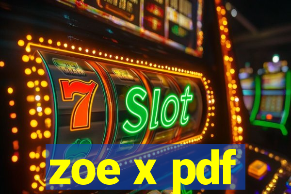 zoe x pdf
