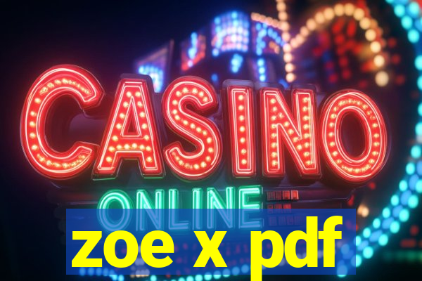 zoe x pdf