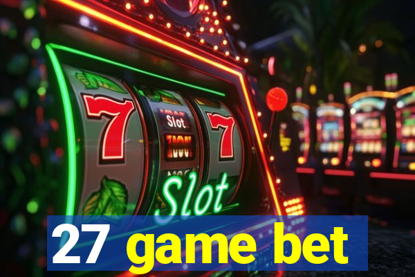 27 game bet