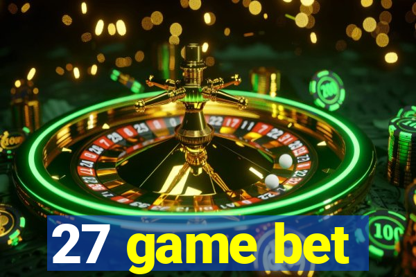 27 game bet