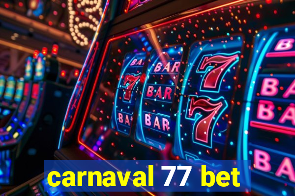 carnaval 77 bet