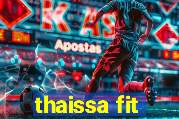 thaissa fit