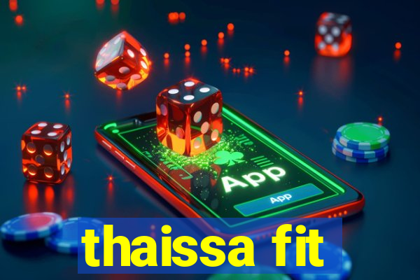thaissa fit
