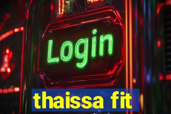 thaissa fit