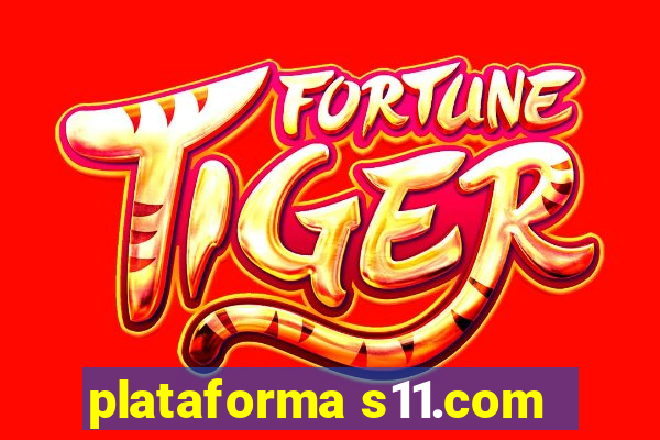 plataforma s11.com