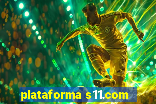 plataforma s11.com