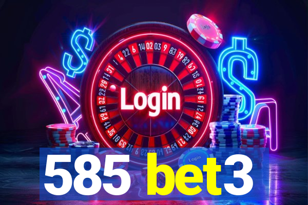 585 bet3