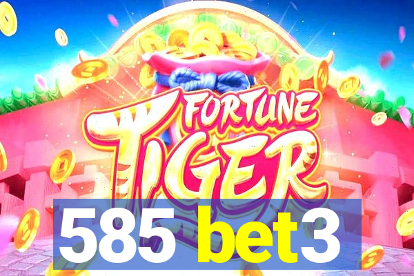 585 bet3