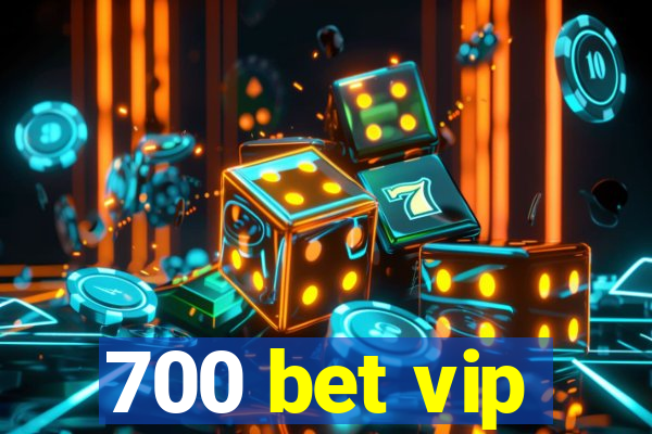 700 bet vip